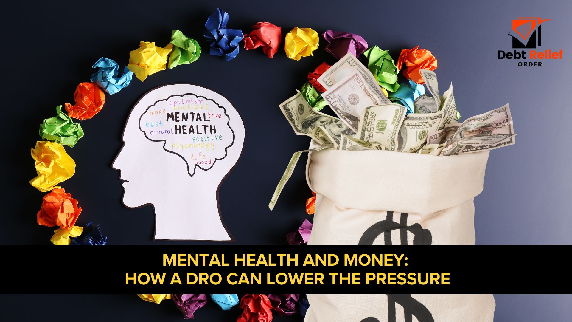 Mental Health And Money: How A DRO Can Lower The Pressure